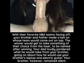 sexual fantasies | sex captions [m/s] dad lost a bet to your brother